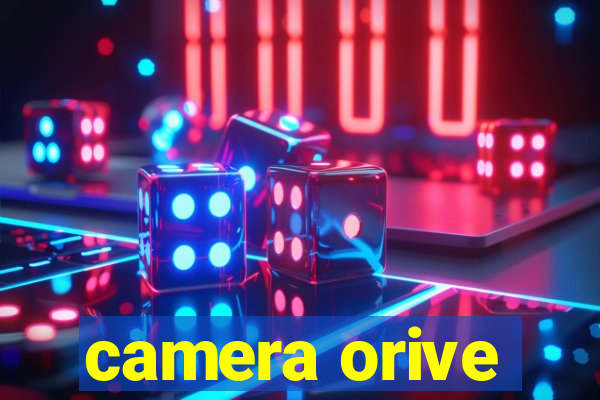 camera orive